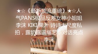 童颜巨乳极品名器尤物是桃桃呀 调教水手制服宠物 女上榨汁中出美鲍超淫靡漏精