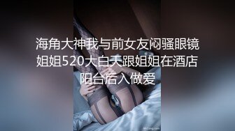 骚货丽丽love~妹子吃鸡儿津津有味，灵活的小舌头