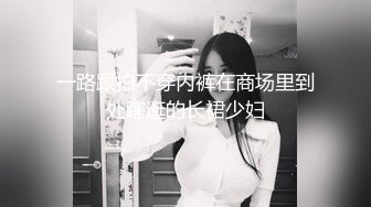 童颜巨乳-大啵啵-逆天萝莉-超级美的筒体，拿来做雕塑不知迷死多少皇亲贵族，一线天 乳摇！