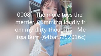 0008 - The more toys the merrier. Cumming loudly from my dirty thoughts - Melissa Burn (64baf5252016c)