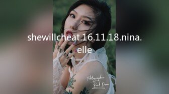 shewillcheat.16.11.18.nina.elle