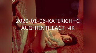 2020-01-06-KATERICH=CAUGHTINTHEACT=4K